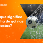 Mercado de gols nas apostas: como funciona? Exemplos e dicas