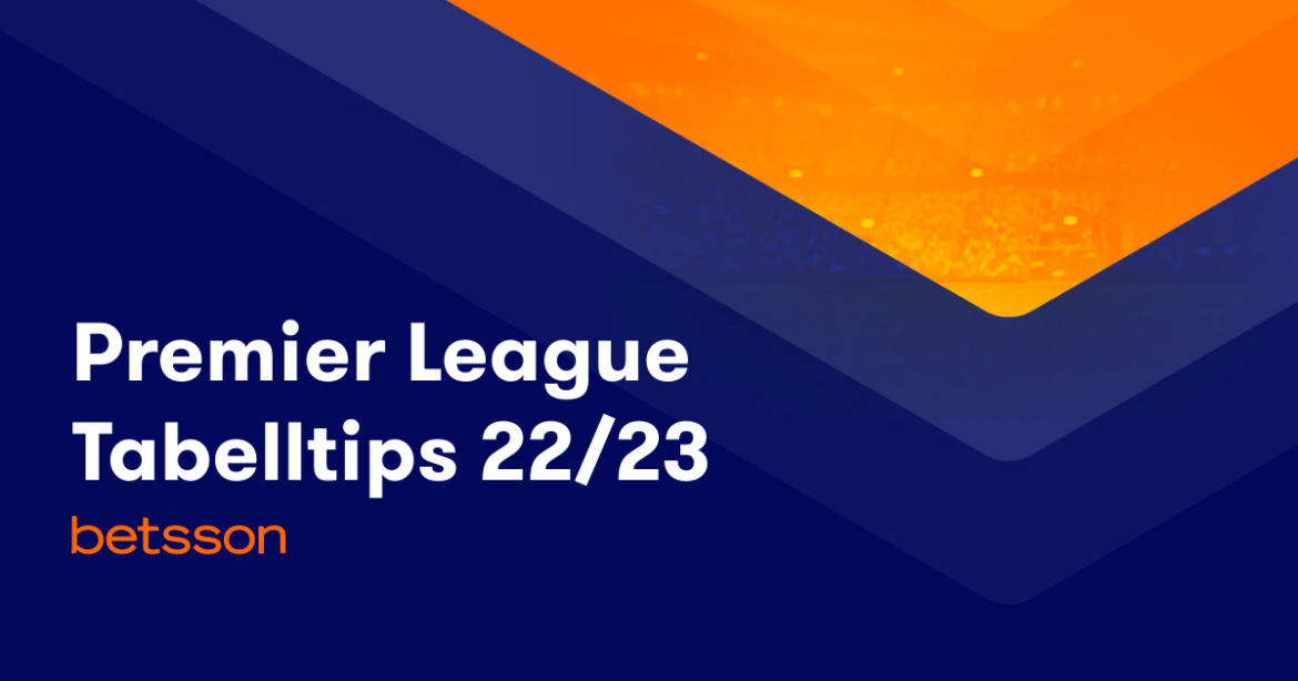 Premier League tabelltips 2022/23
