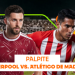 Palpite Liverpool x Atlético de Madrid: histórico, momento atual, estatísticas e odds